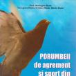 Gheorghe Iftode: „Porumbeii de agrement şi sport din România”