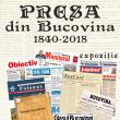 „Presa din Bucovina 1860 - 2018”, expoziție temporară la Muzeul Bucovinei