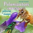 Lecția de muzeu Polenizatori înaripați – albine și viespi, la Muzeul de Științele Naturii