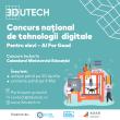 Elevii și profesorii pasionați de noi tehnologii pot participa la Concursul Național 3DUTECH 2025