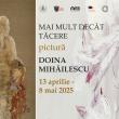 Expoziția de pictură „Mai mult decât tăcere. Doina Mihăilescu” va ajunge la Iași, la Palatul Braunstein