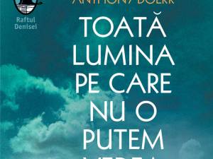 „Toată lumina pe care nu o putem vedea”